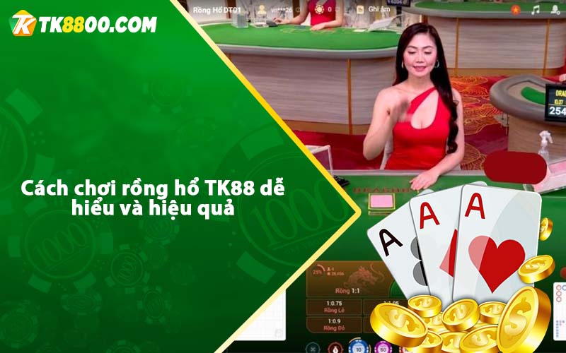 Cách chơi rồng hổ TK88 dễ hiểu và hiệu quả