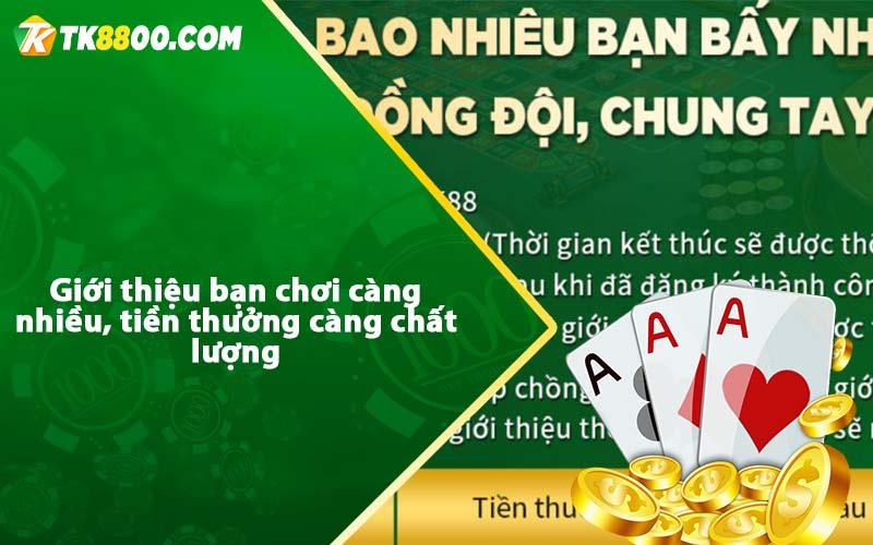 Giới thiệu bạn chơi càng nhiều, tiền thưởng càng chất lượng