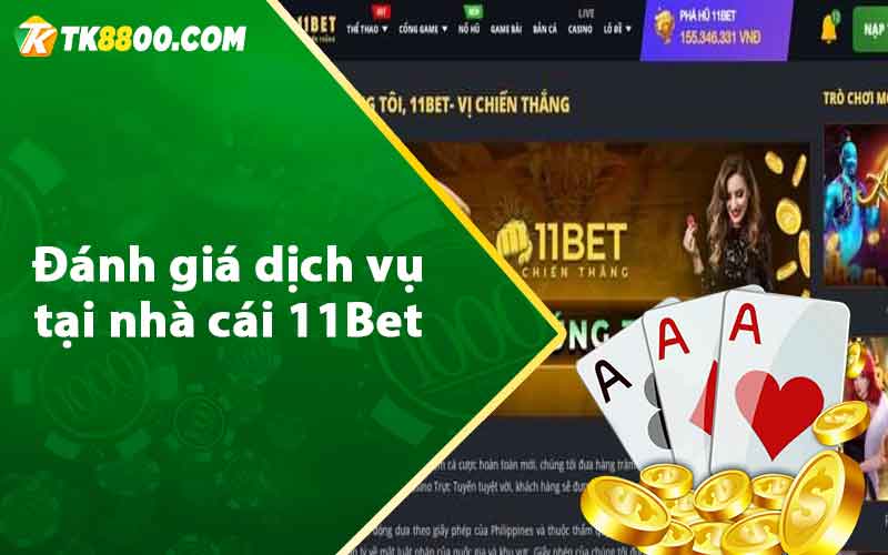 Đánh giá dịch vụ tại nhà cái 11Bet 