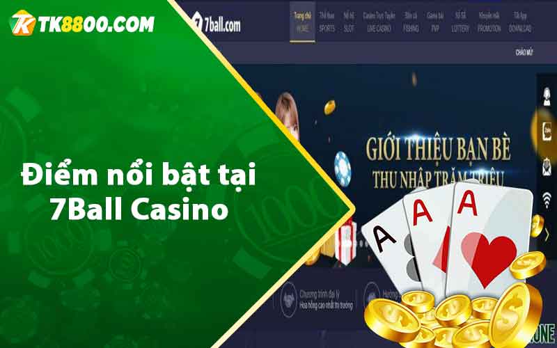 Điểm nổi bật tại 7Ball Casino 