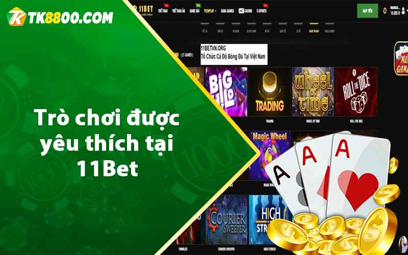 Trò chơi được yêu thích tại 11Bet 