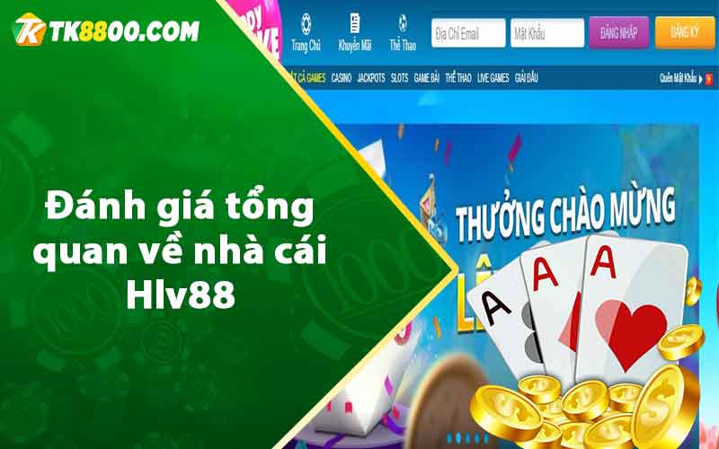 Đánh giá tổng quan về nhà cái Hlv88 