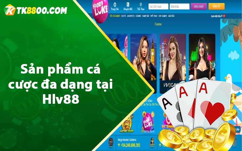 Sản phẩm cá cược đa dạng tại Hlv88