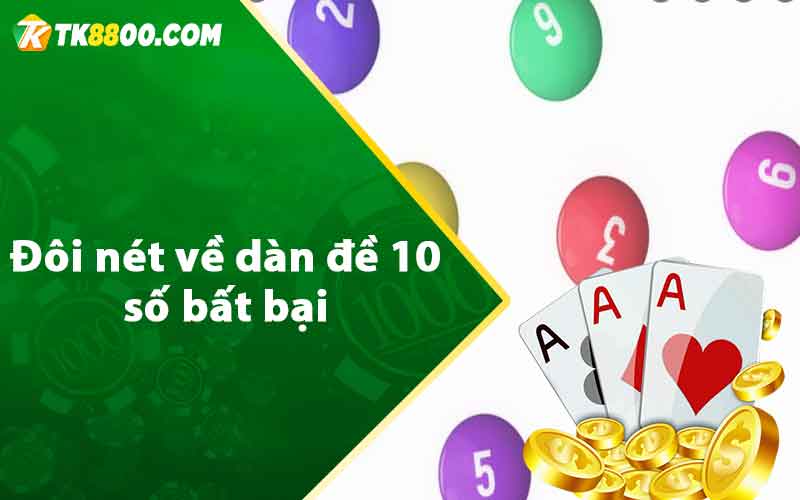 Đôi nét về dàn đề 10 số bất bại 