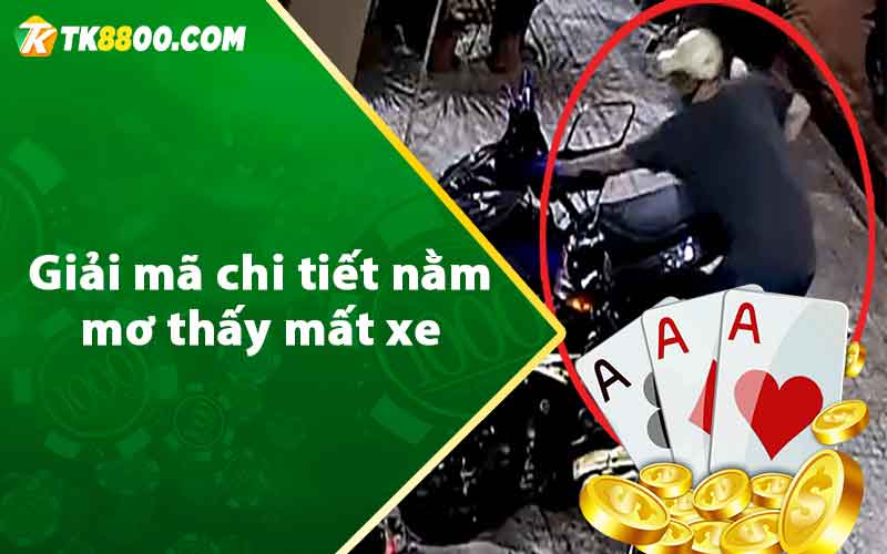 Giải mã chi tiết nằm mơ thấy mất xe 