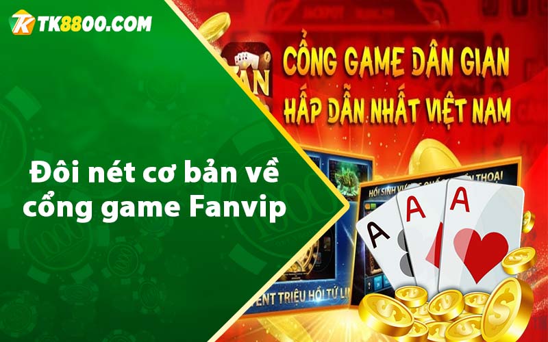 Đôi nét cơ bản về cổng game Fanvip 