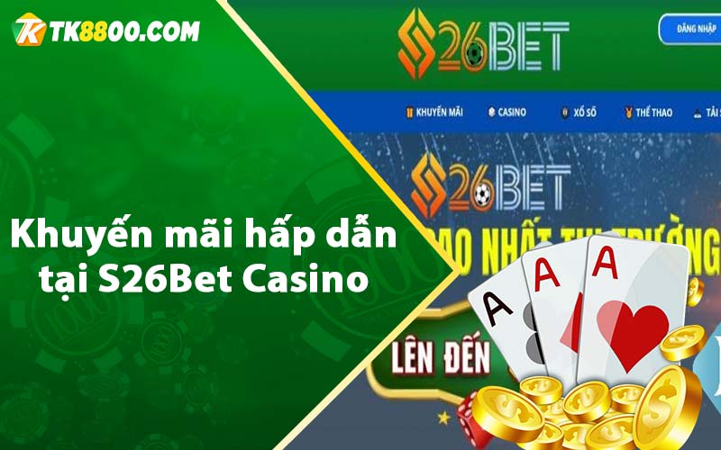 Khuyến mãi hấp dẫn tại S26Bet Casino